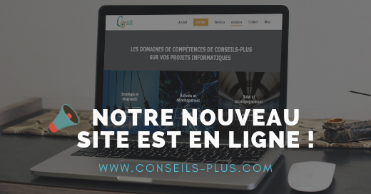 Notre nouveau site Internet Conseils-Plus est en ligne